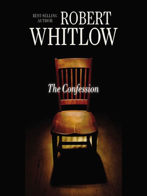 Title details for The Confession by Robert Whitlow - Available